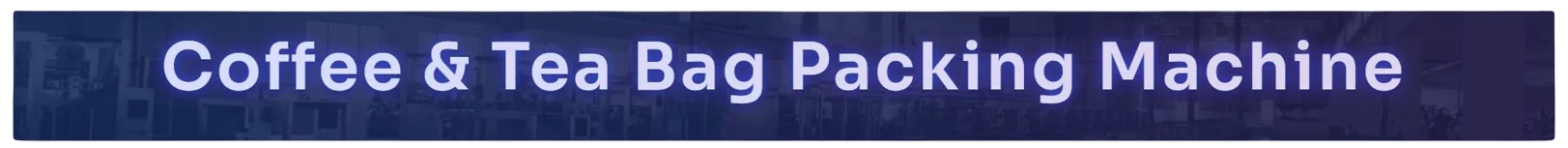 coffee& tea bag packing machine packing machine manufacturer